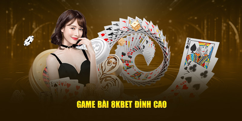 Game bài 8KBET - Kịch tính trong từng trận đấu