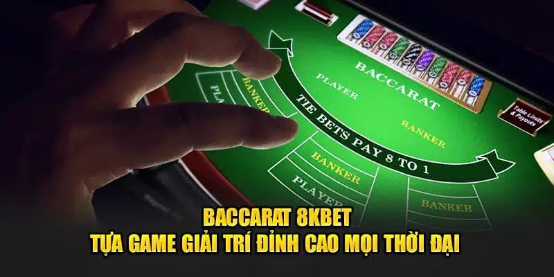 Baccarat - Trải nghiệm cổ điển hấp dẫn