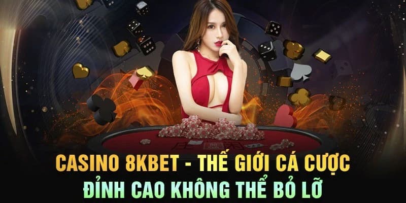 Lý do sảnh casino 8KBET được nhiều người ưa chuộng